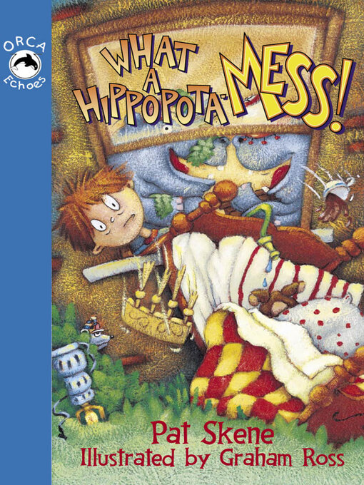 Title details for What A Hippopota-Mess by Pat Lamondin Skene - Available